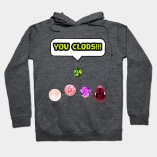 You CLODS! Hoodie